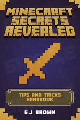 Minecraft Secrets Revealed - E.J Brown