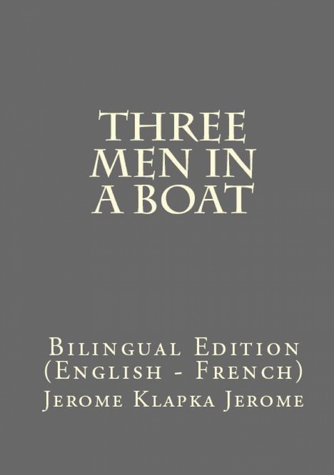 Three Men In A Boat - Jerome Klapka Jerome