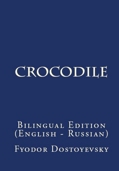 The Crocodile - Fyodor Dostoyevsky