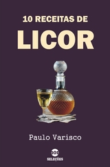 10 Receitas de licor - Paulo Varisco