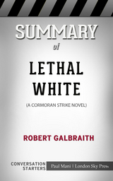 Summary of Lethal White: A Cormoran Strike Novel: Conversation Starters - Paul Mani