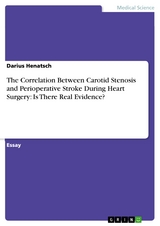 The Correlation Between Carotid Stenosis  and Perioperative Stroke During Heart Surgery:  Is There Real Evidence? -  Darius Henatsch