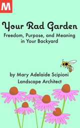 Your Rad Garden - Mary Adelaide Scipioni