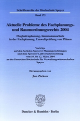 Aktuelle Probleme des Fachplanungs- und Raumordnungsrechts 2004. Flughafenplanung, Immissionsschutz in der Fachplanung, Umweltprüfung von Plänen. - 