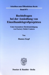 Rechtsfragen bei der Ansiedlung von Einzelhandelsgroßprojekten. - Hannes Kopf