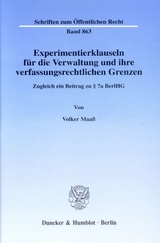 Experimentierklauseln für die Verwaltung und ihre verfassungsrechtlichen Grenzen. - Volker Maaß