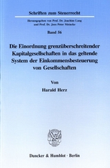 Die Einordnung grenzüberschreitender Kapitalgesellschaften in das geltende System der Einkommensbesteuerung von Gesellschaften. - Harald Herz