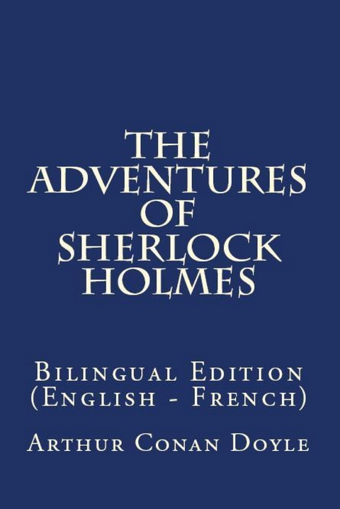 The Adventures Of Sherlock Holmes - Arthur Conan Doyle