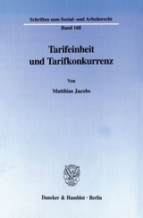 Tarifeinheit und Tarifkonkurrenz. - Matthias Jacobs