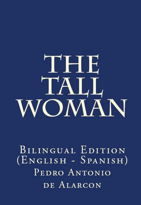 The Tall Woman - Pedro Antonio De Alarcón