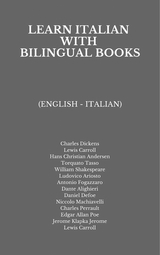 Learn Italian with Bilingual Books - Charles Dickens, Lewis Carroll, Hans Christian Andersen, Torquato Tasso, William Shakespeare, Ludovico Ariosto, Antonio Fogazzaro, Dante Alighieri, Daniel Defoe, Niccolo Machiavelli, Charles Perrault, Edgar Allan Poe, Jerome Klapka Jerome