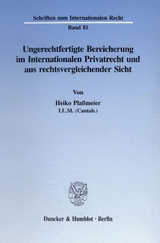 Ungerechtfertigte Bereicherung im Internationalen Privatrecht und aus rechtsvergleichender Sicht. - Heiko Plaßmeier