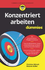 Konzentriert arbeiten für Dummies - Christian Mörsch, Melanie Müller