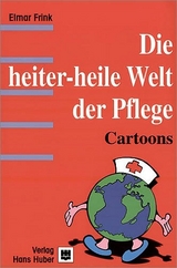 Die heiter-heile Welt der Pflege - Elmar Frink