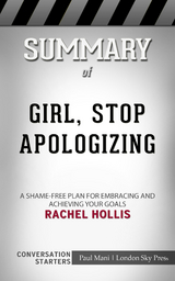 Summary of Girl, Stop Apologizing - Paul Mani