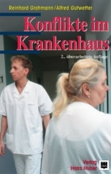 Konflikte im Krankenhaus - Grahmann, Reinhard; Gutwetter, Alfred