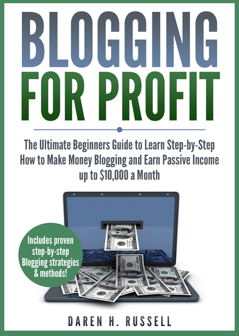 Blogging for Profit - Daren H. Russell