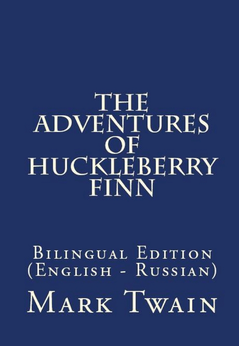 The Adventures Of Huckleberry Finn - Mark Twain