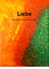 Liebe - Gedichte für Verliebte - Peter Havelka