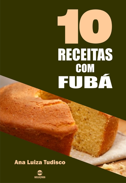 10 Receitas com fubá - Ana Luiza Tudisco