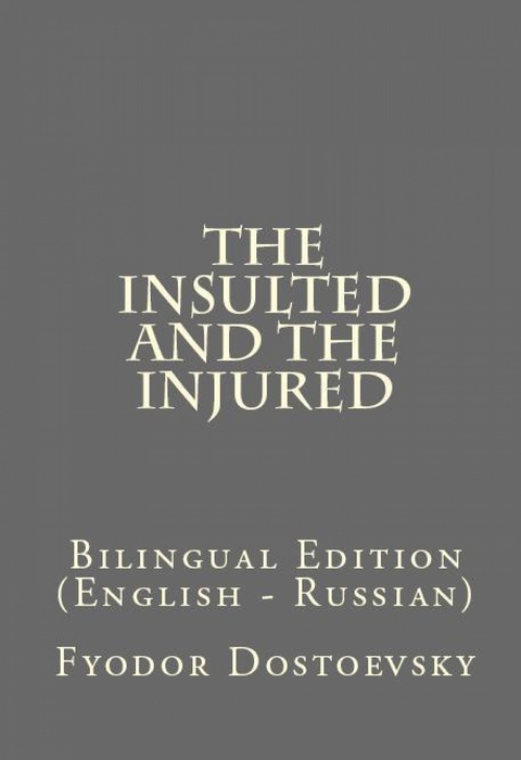 The Insulted and the Injured - Fyodor Dostoevsky