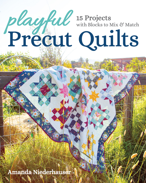 Playful Precut Quilts -  Amanda Neiderhauser