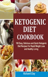 Ketogenic Diet Cookbook - Richard Clay