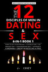 The 12 Disciples of MEN in Dating & SEX - J. Covey