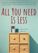 All You Need Is Less - Michelle Moore