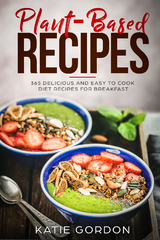 Plant-Based Recipes - Katie Gordon