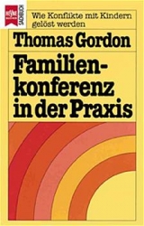 Familienkonferenz in der Praxis - Thomas Gordon