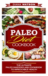 Paleo Diet Cookbook - Diana Watson