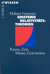 Einsteins Relativitätstheorien -  Hubert Goenner