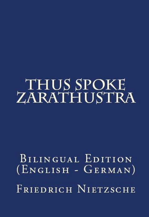 Thus Spake Zarathustra - Friedrich Wilhelm Nietzsche