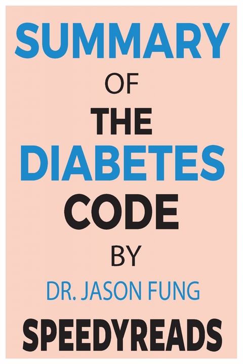 Summary of The Diabetes Code - Speedy Reads