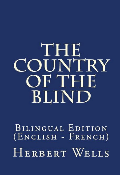 The Country Of The Blind - Herbert George Wells