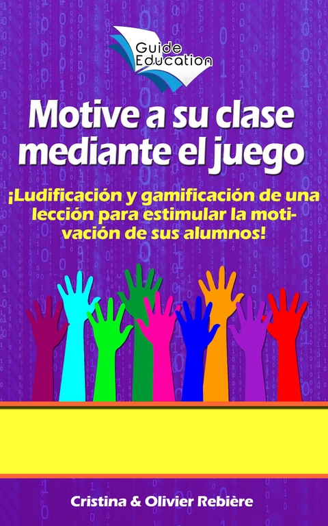 Motive a su clase mediante el juego - Olivier Rebiere, Cristina Rebiere