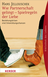 Wie Partnerschaft gelingt - Spielregeln der Liebe - Jellouschek, Hans