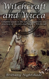 Witchcraft and Wicca for Beginners - Brittany Nightshade