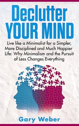 Declutter Your Mind - Gary Weber