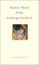 Liebesgeschichten - Rainer Maria Rilke