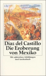 Geschichte der Eroberung von Mexiko - Bernal Diaz del Castillo