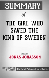 Summary of The Girl Who Saved the King of Sweden - Paul Adams