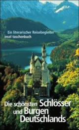 Die schönsten Schlösser und Burgen Deutschlands - 