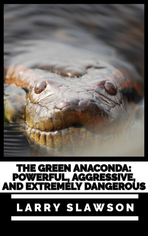 The Green Anaconda - Larry Slawson