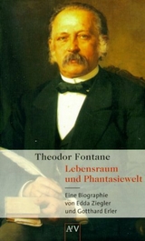 Theodor Fontane. Lebensraum und Phantasiewelt - Edda Ziegler, Gotthard Erler