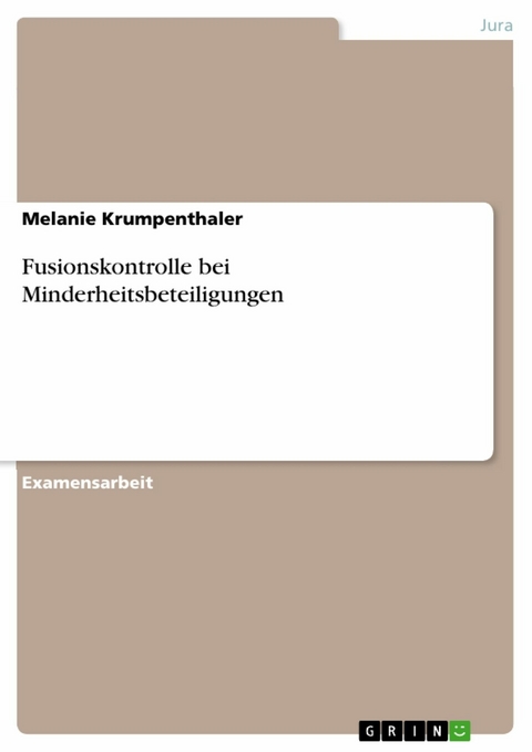 Fusionskontrolle bei Minderheitsbeteiligungen - Melanie Krumpenthaler