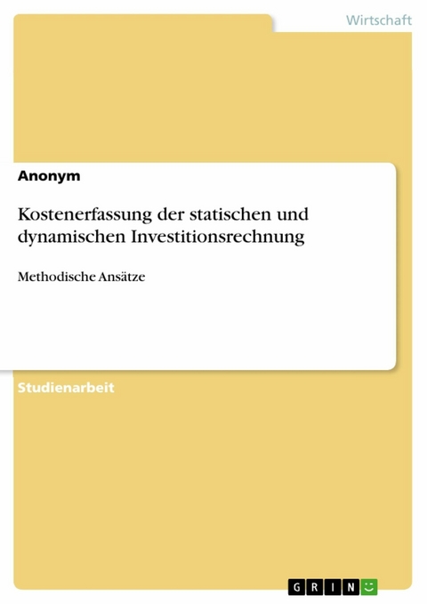 Kostenerfassung der statischen und dynamischen Investitionsrechnung