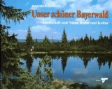 Unser schöner Bayerwald - Zeitler, Walther