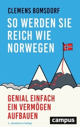 So werden Sie reich wie Norwegen -  Clemens Bomsdorf